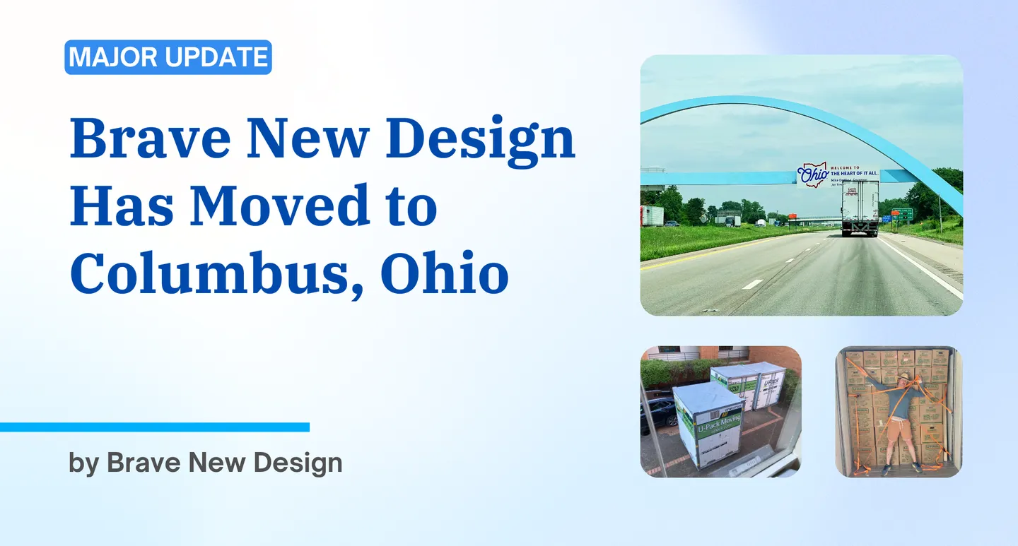 Brave New Design Has Moved to Columbus, Ohio